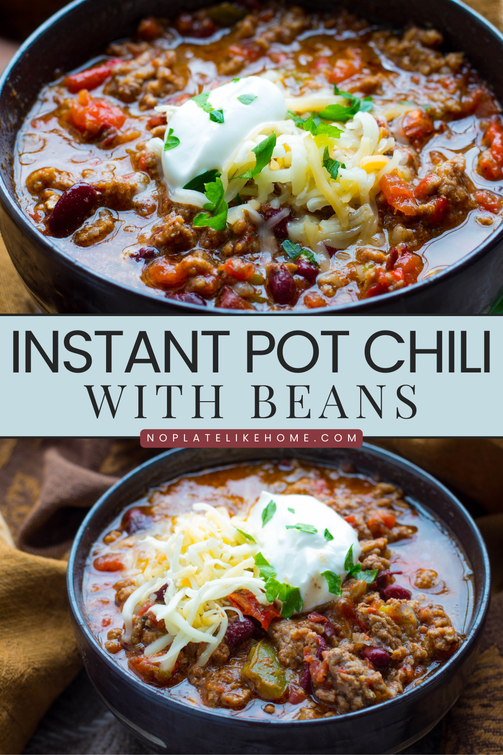 The Best Instant Pot Chili with Beans No Plate Like Home