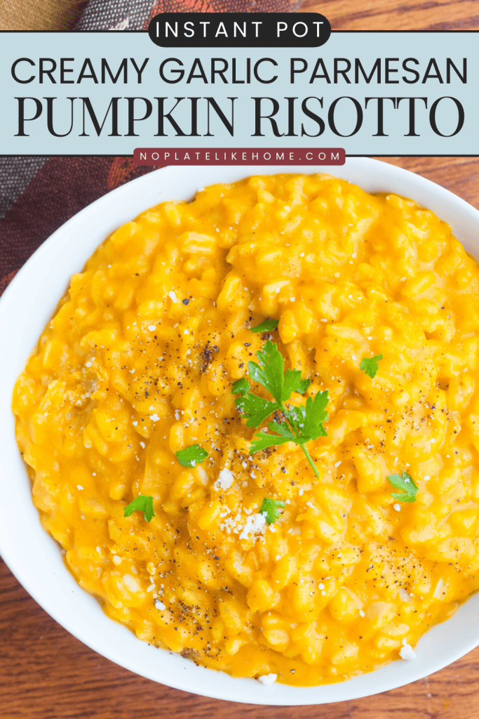 Instant Pot Creamy Garlic Parmesan Pumpkin Risotto No Plate Like Home