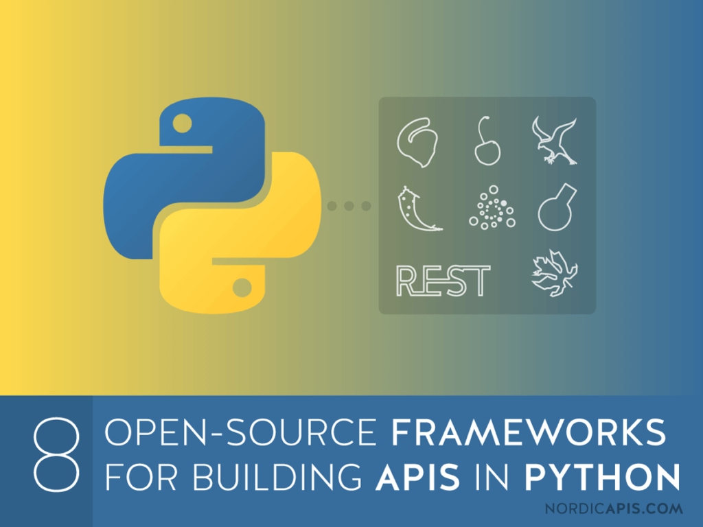 8 Open-Source Frameworks for Building APIs in Python | Nordic APIs |