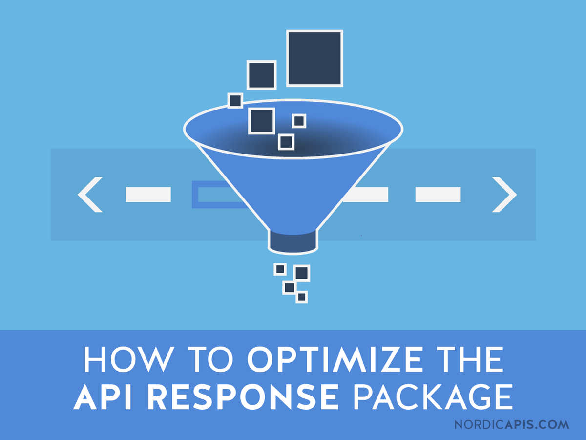 How to Optimize the API Response Package Nordic APIs