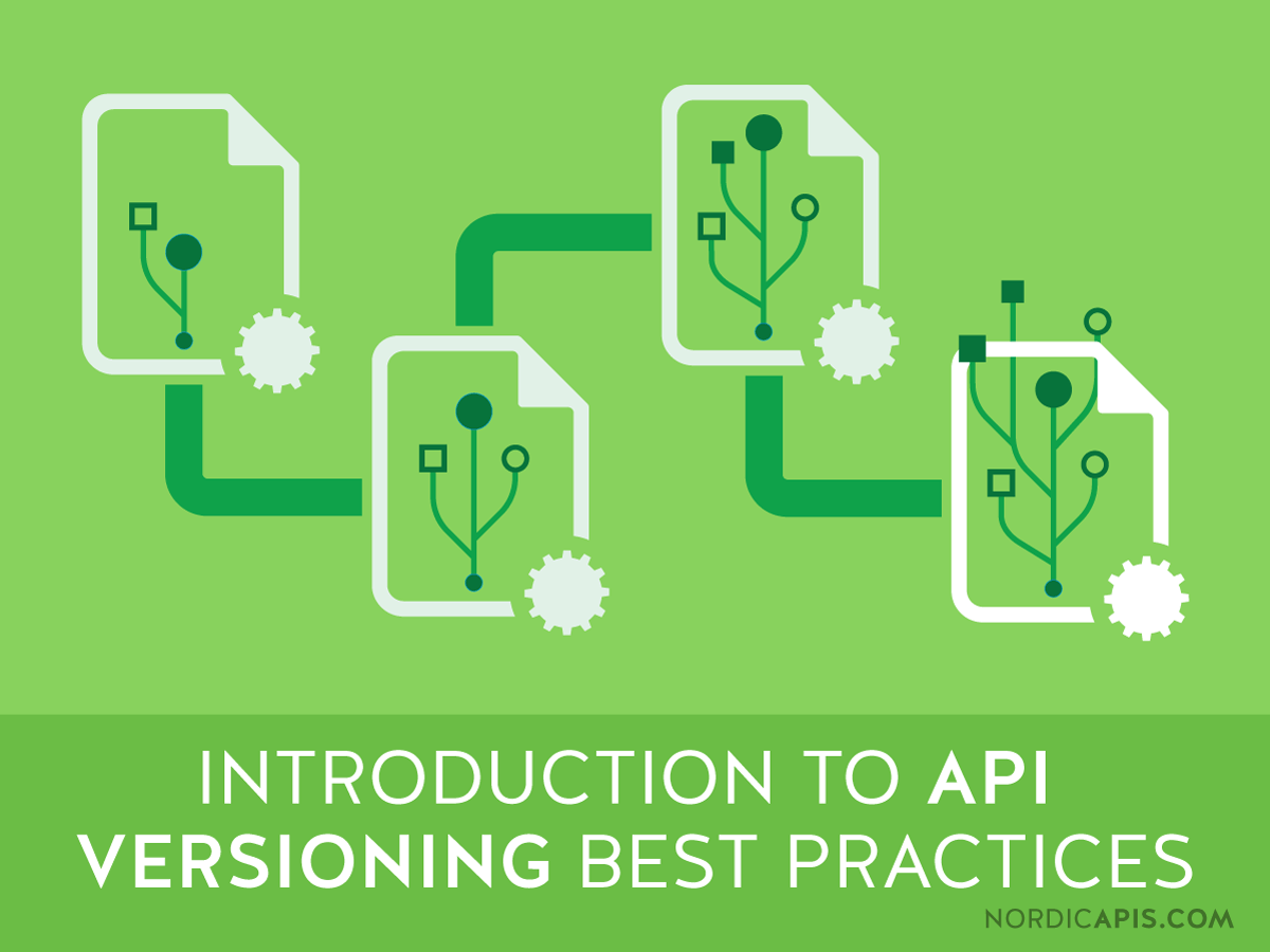 Introduction to API Versioning Best Practices Nordic APIs