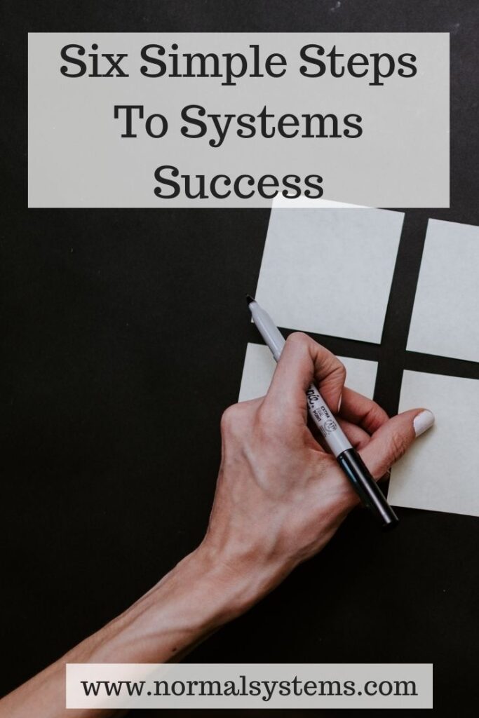 Six Simple Steps To Systems Success Normal Systems