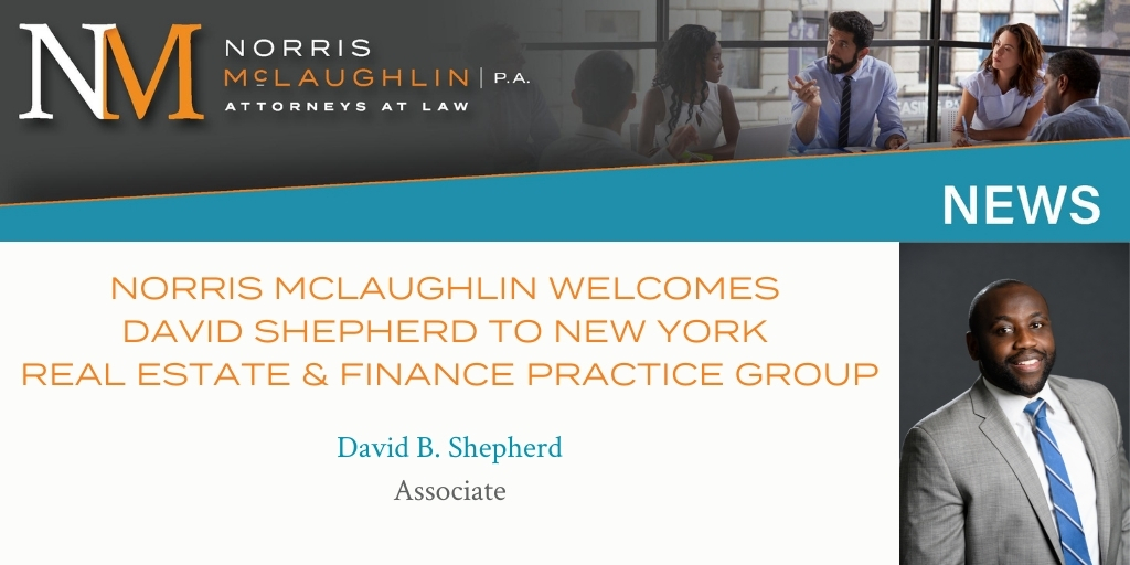 Norris McLaughlin David Shepherd to New York Real Estate