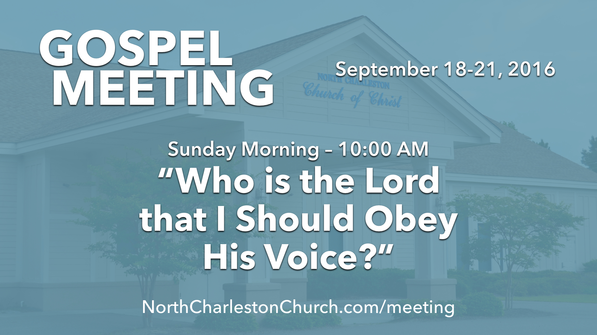 “Who is the Lord That I Should Obey His Voice?” (Fall 2016 Gospel Meeting with Billy Bland