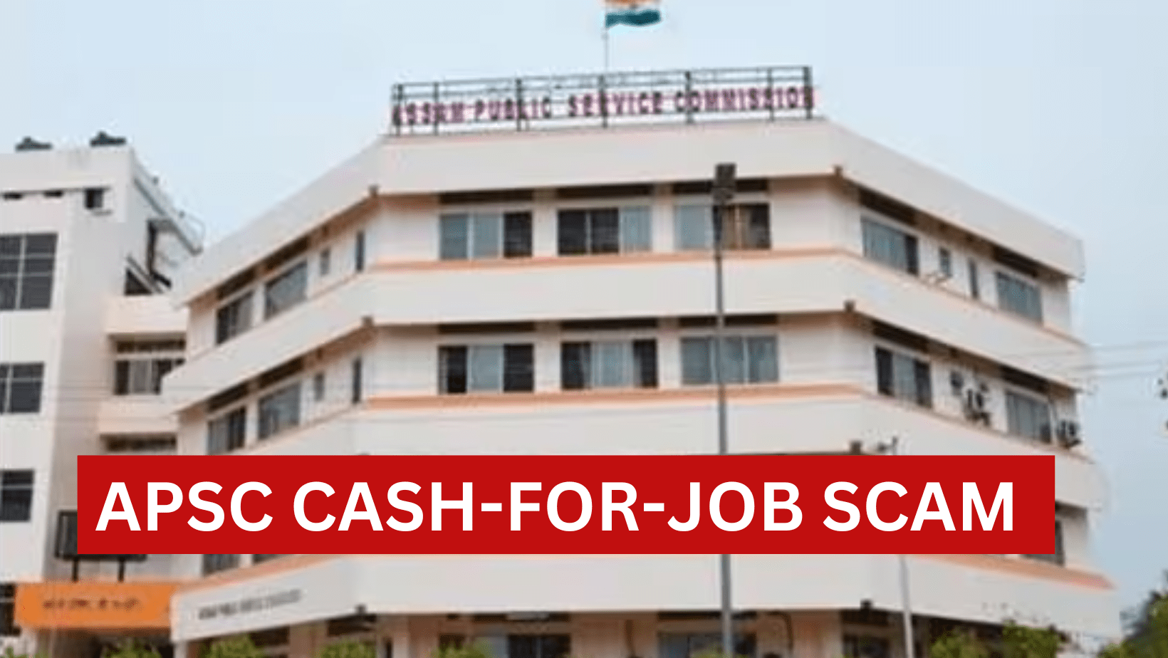 APSC cashforjob scam 2 APS officers summoned by CID today