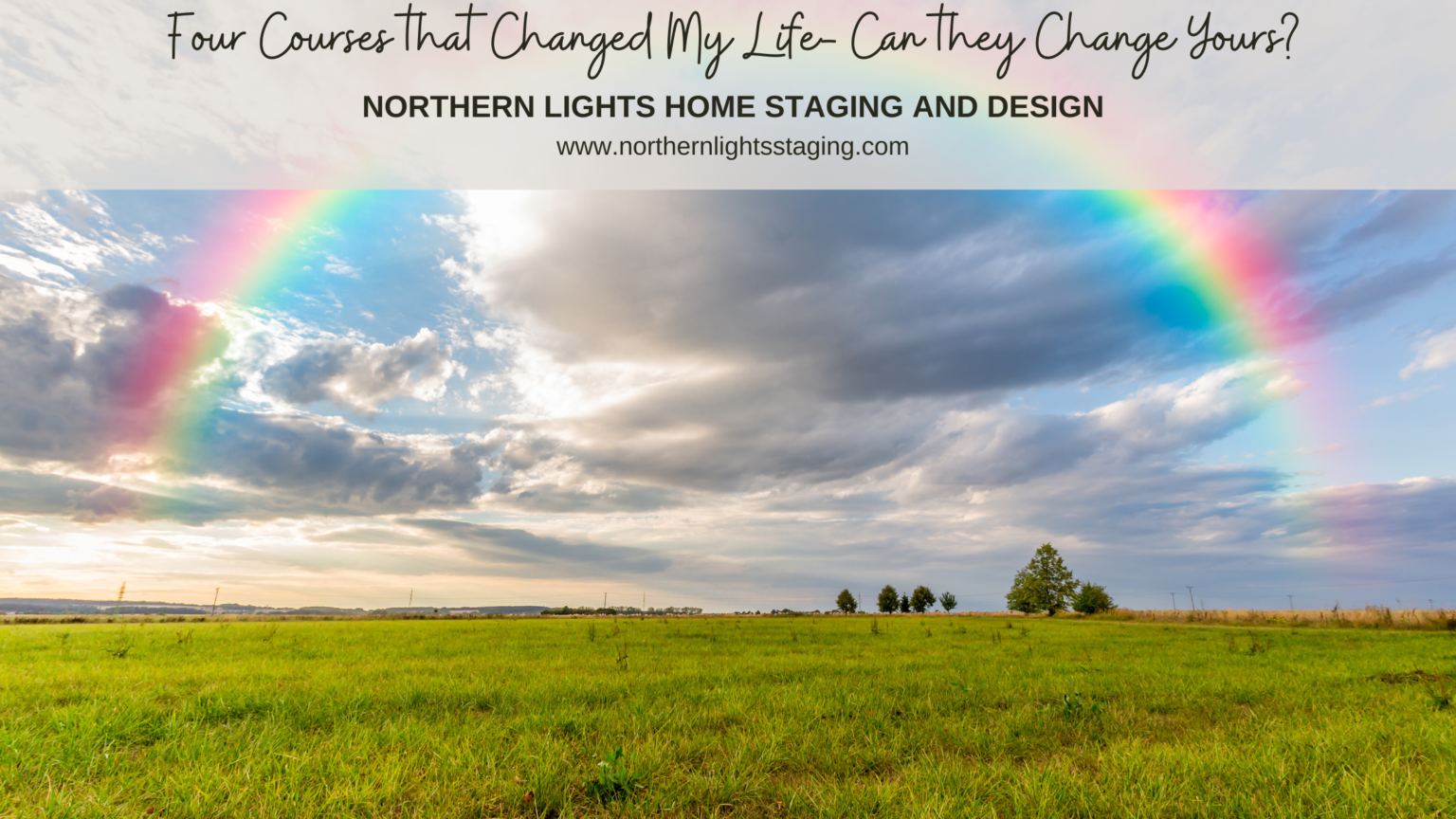 Four Courses that Changed My Life Can they Change Yours? Mary Ann