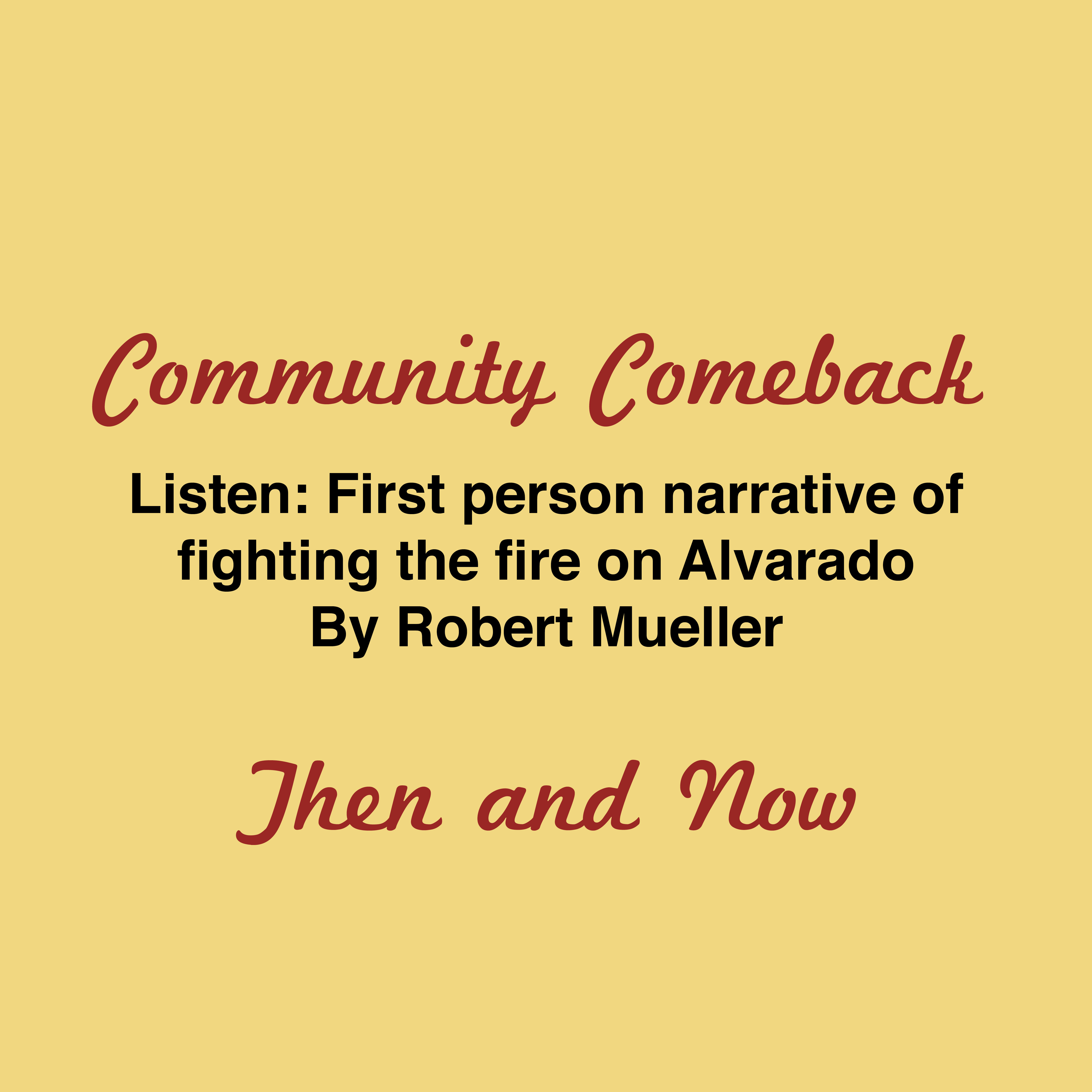First person narrative of fighting the fire on Alvarado By Robert Mueller North Hills
