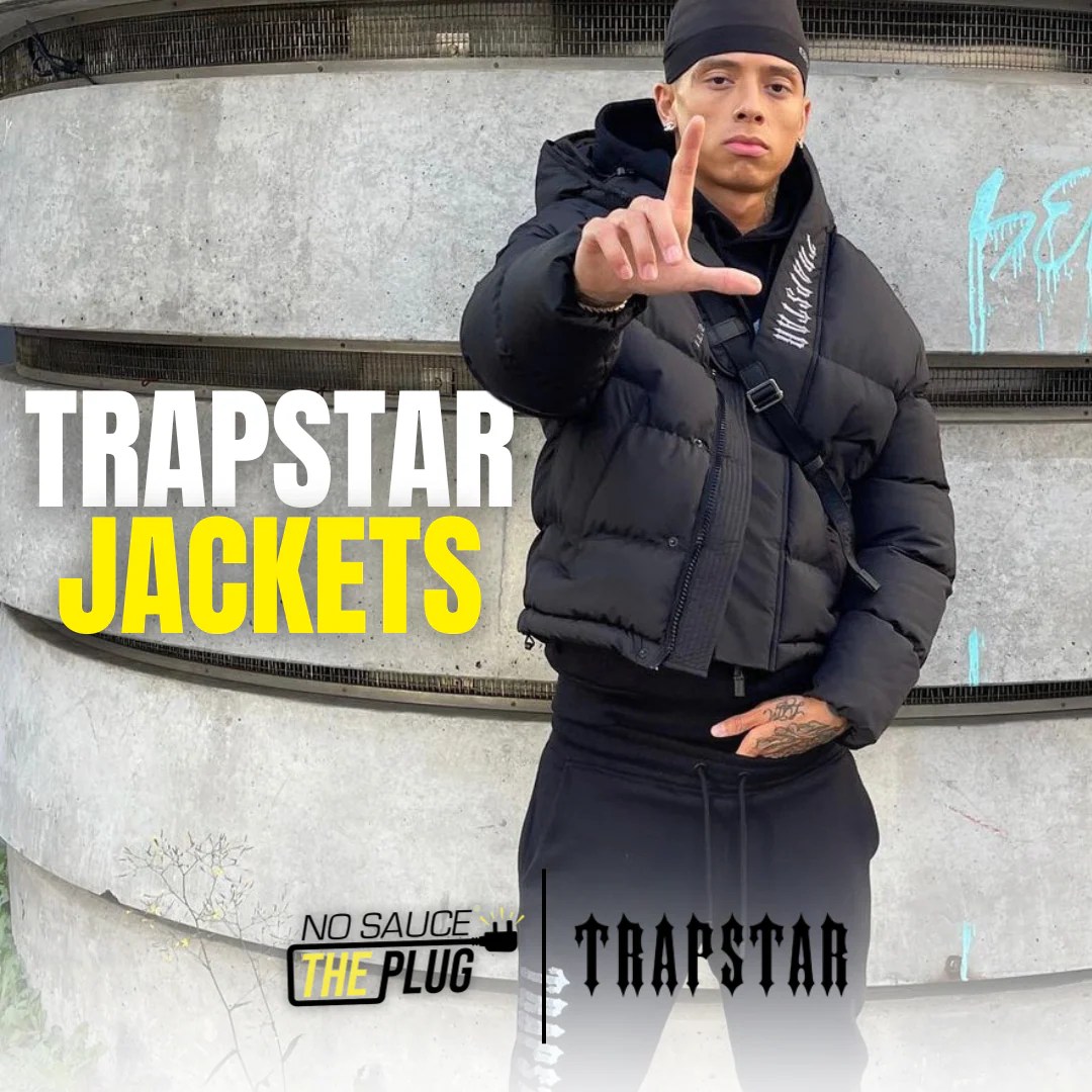 Trapstar Jackets The ultimate guide No Sauce The Plug
