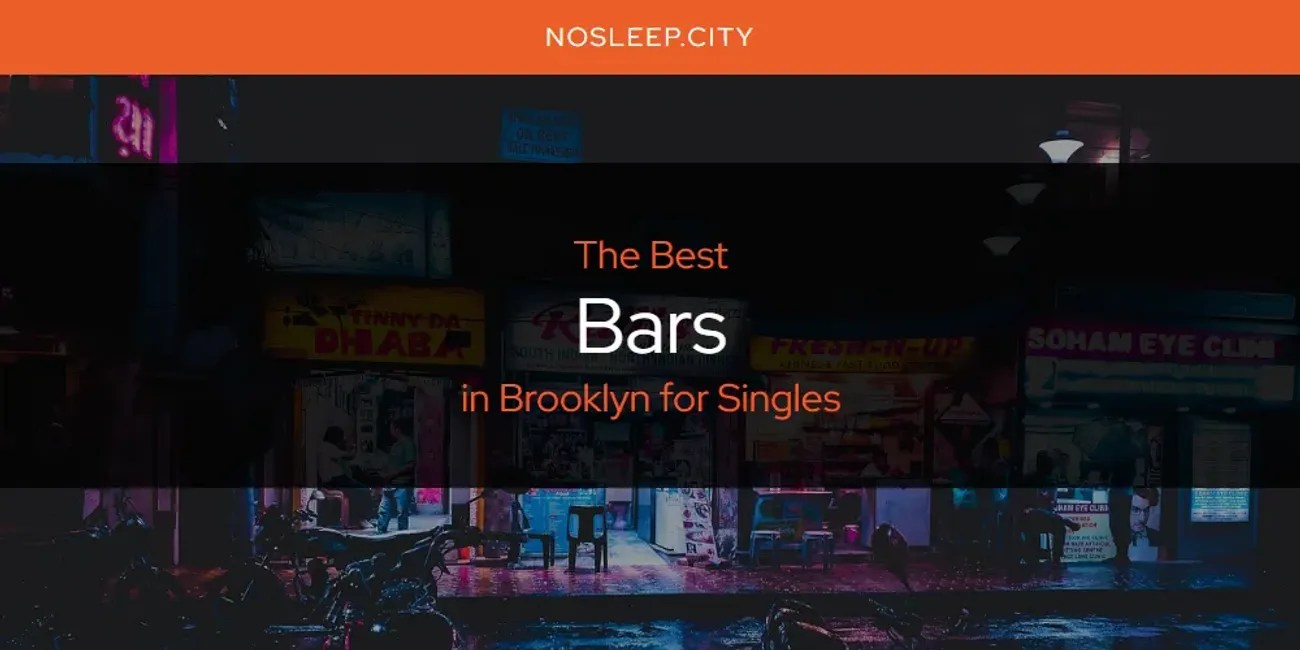 The Absolute Best Bars in Brooklyn for Singles [Updated 2024]