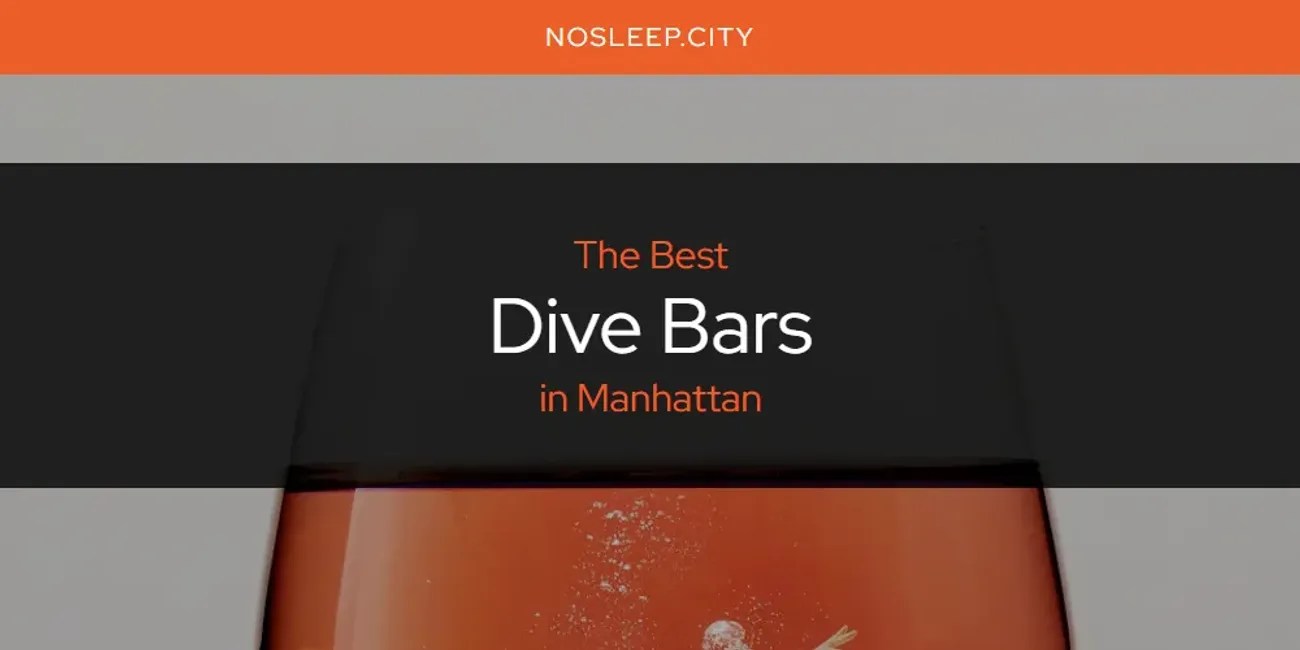 Manhattan's Best Dive Bars [Updated 2024]