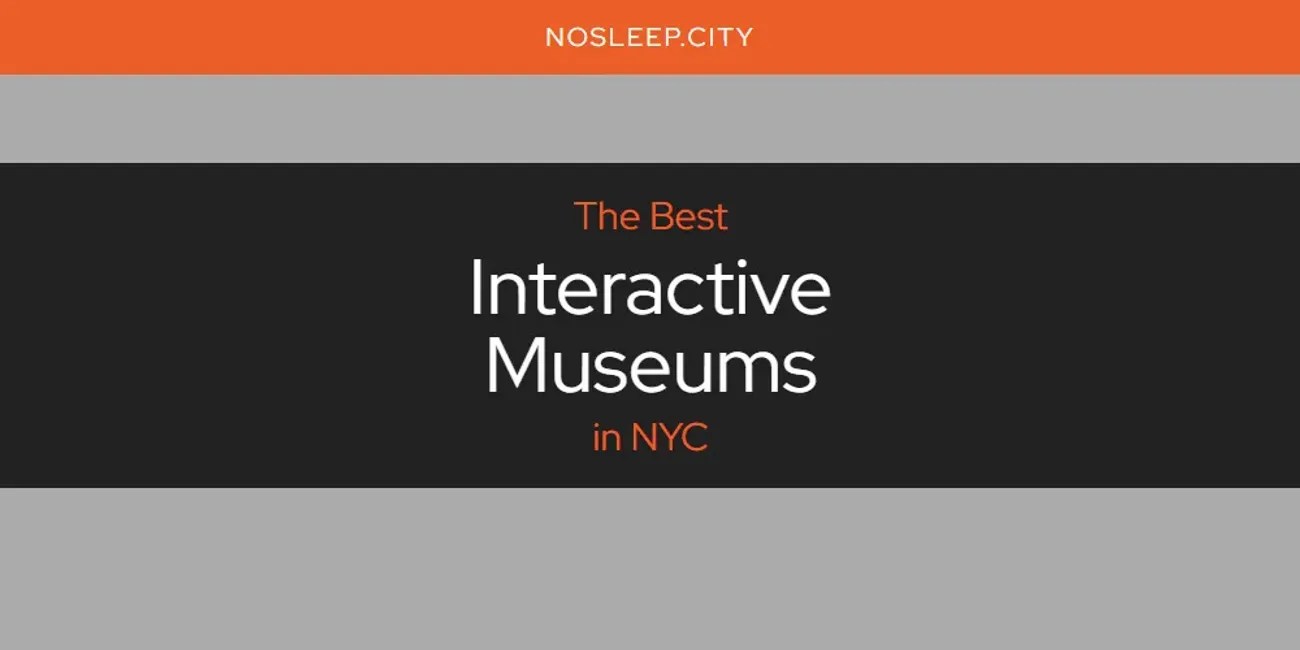 NYC's Best Interactive Museums [Updated 2024]
