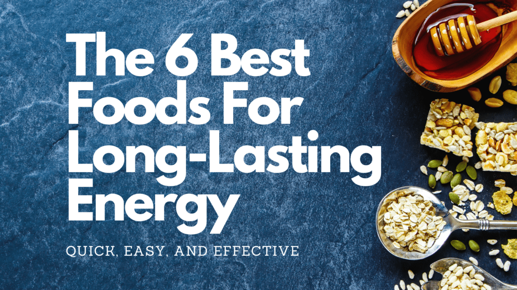 6 Best Foods For LongLasting Energy not a monk