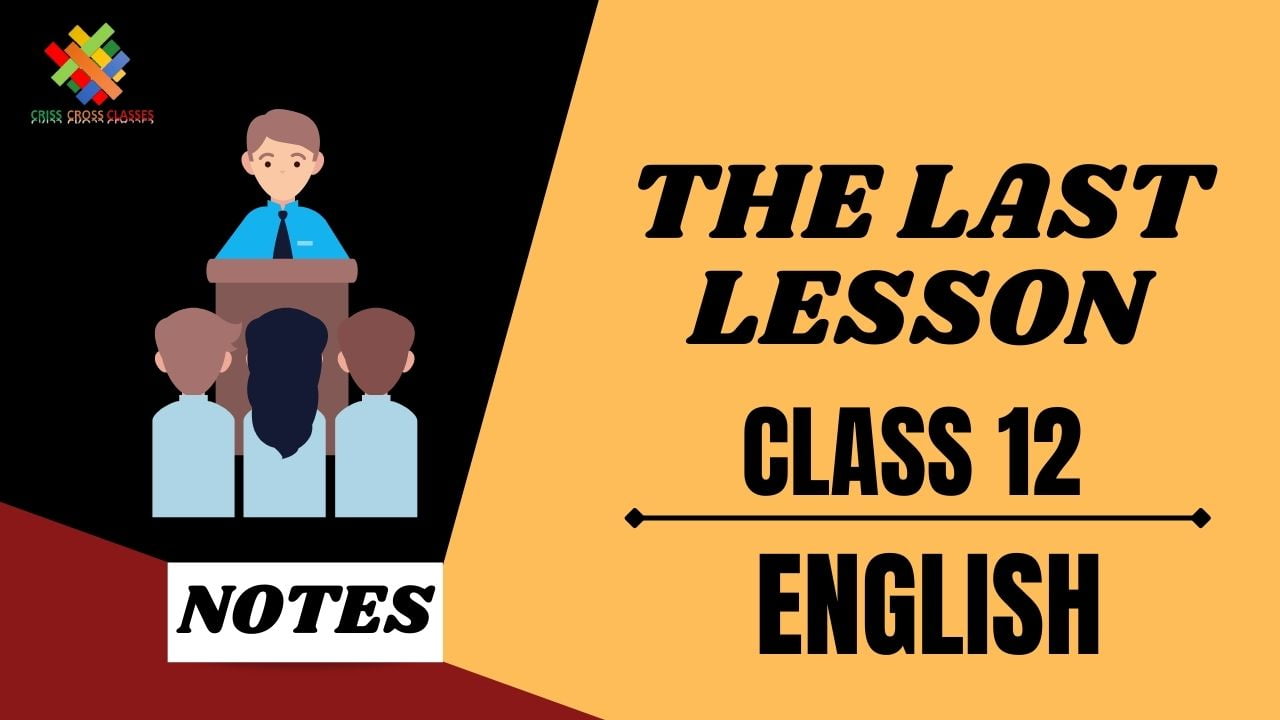 The Last Lesson (CH1) Summary Class 12 CBSE Board English Prose