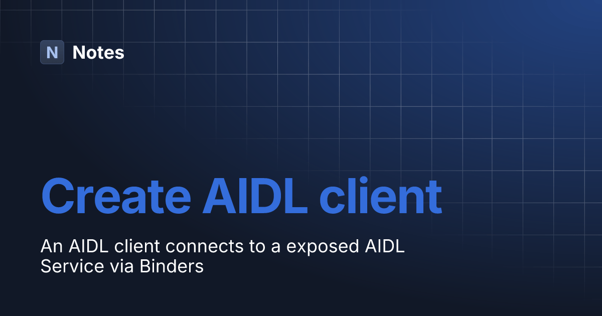 Create AIDL client Notes