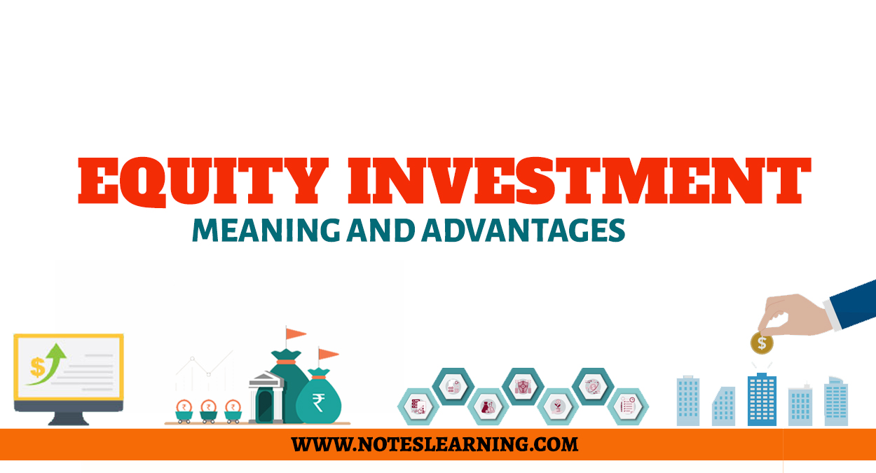 Equity Investments Meaning and Advantages Notes Learning
