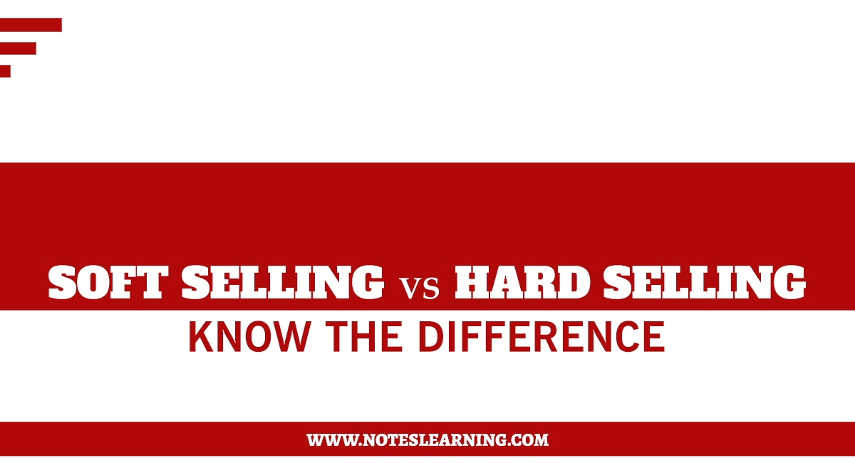 Soft Sell Vs Hard Sell Notes Learning
