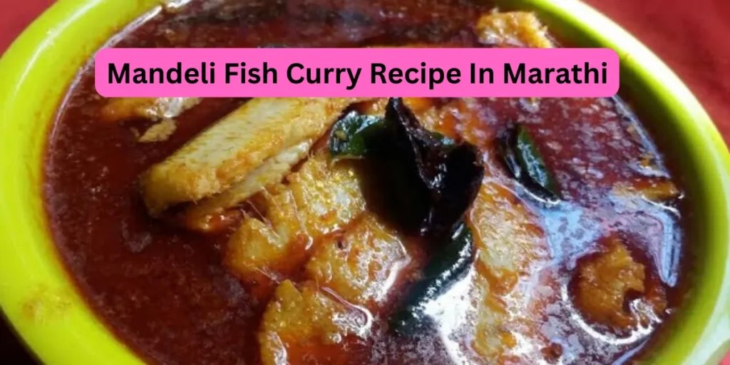 Authentic Mandeli Fish Curry Recipe in Marathi