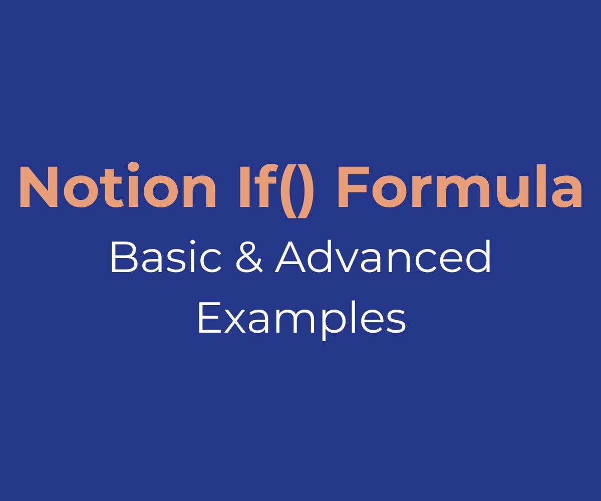 Notion if() Formula (with Basic & Advanced Examples)