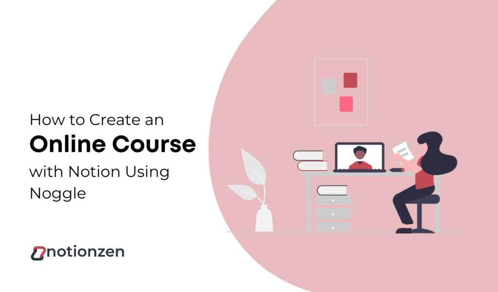 How to Create an Online Course with Notion Using Noggle notionzen