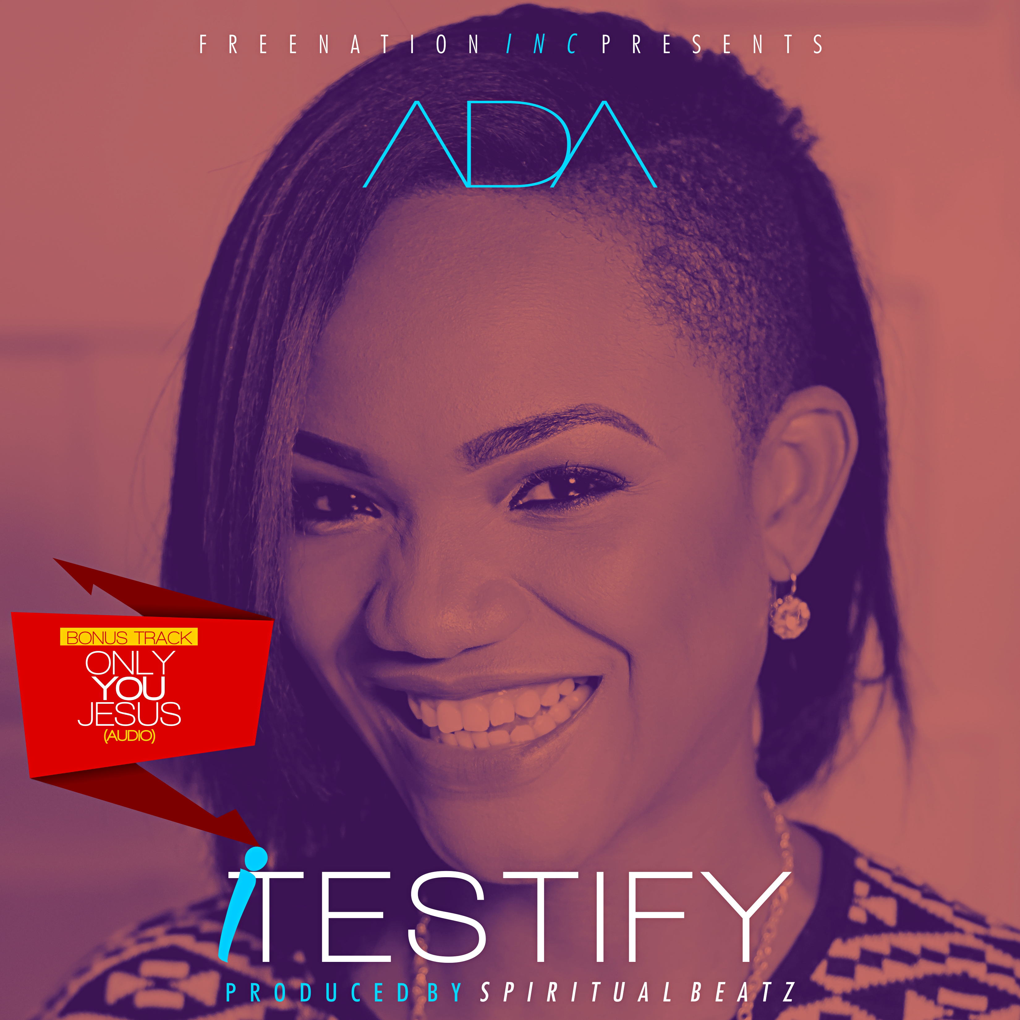Ada – iTestify + Only You Jesus ~ GXCLUSIVE MUSIC