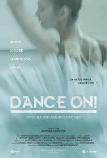 Dance On! Zwischen Applaus und Abschied