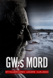 GW:s mord – Styckmördaren Anders Carlsson