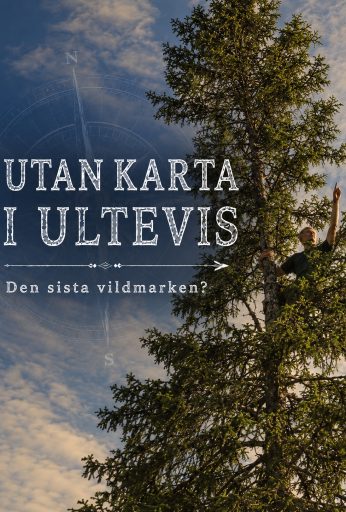 Utan karta i Ultevis – Den sista vildmarken?