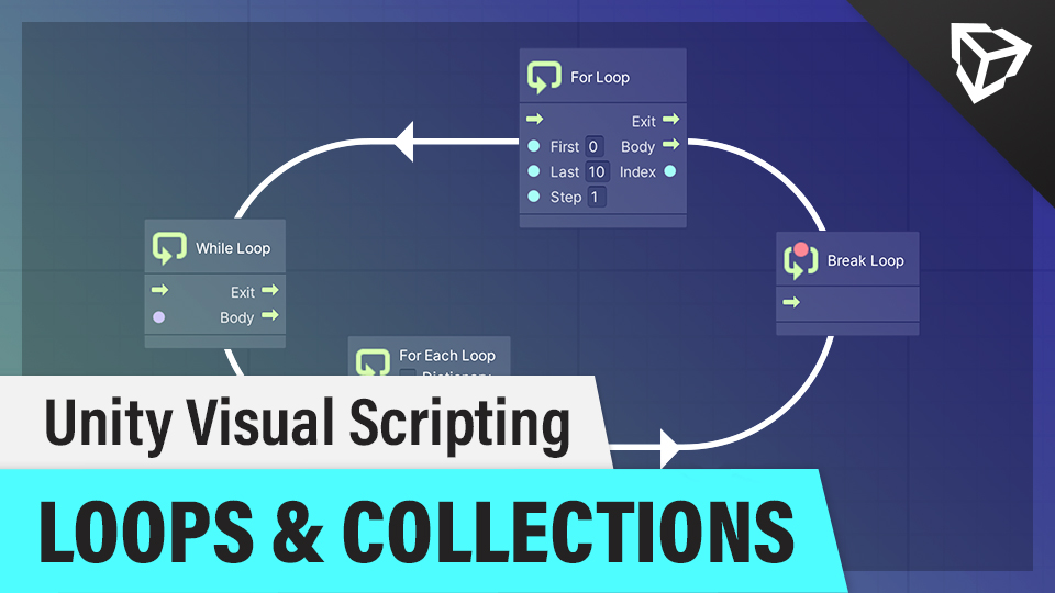 Unity Visual Scripting, Part 7 Collections & Loops Unity Tutorial
