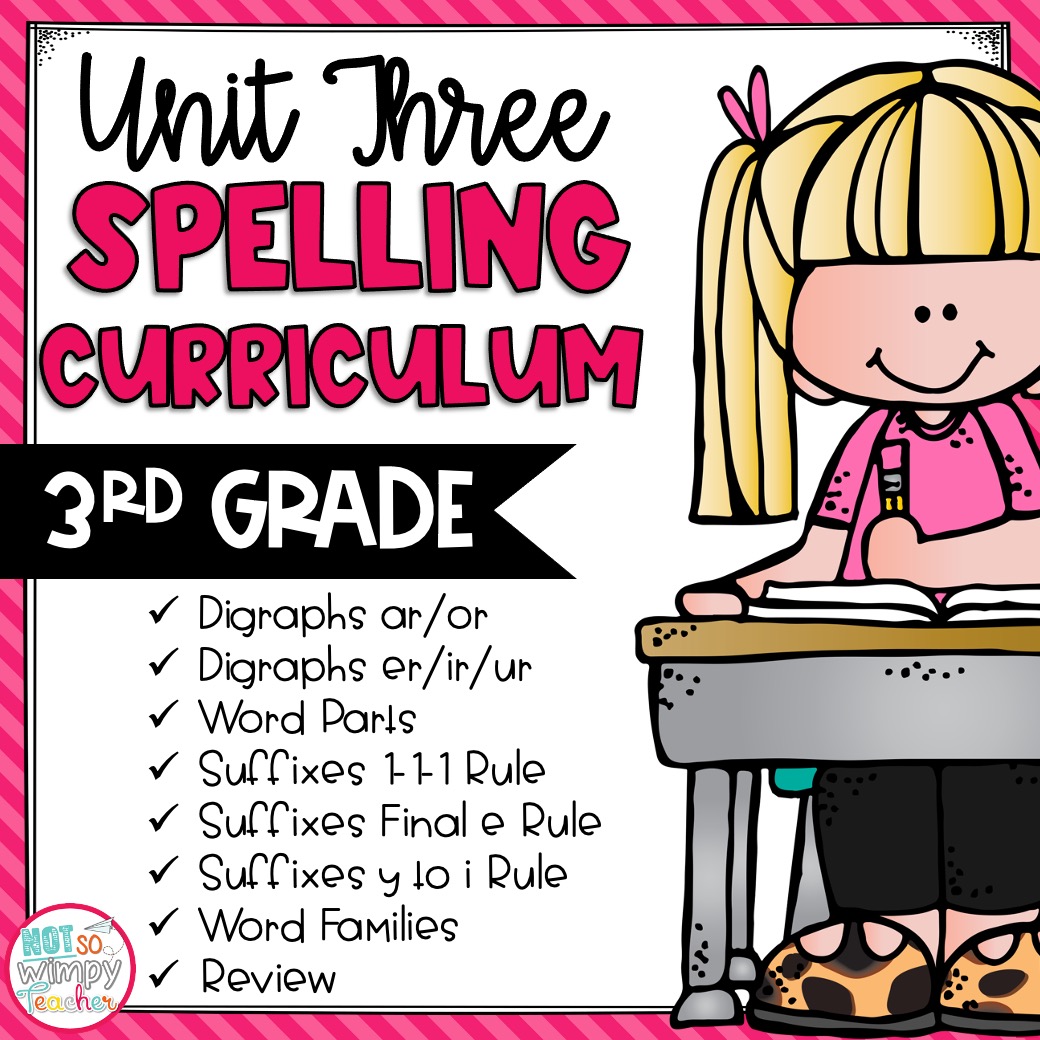 Spelling Curriculum: Unit 3 THIRD GRADE - Not So Wimpy Teacher