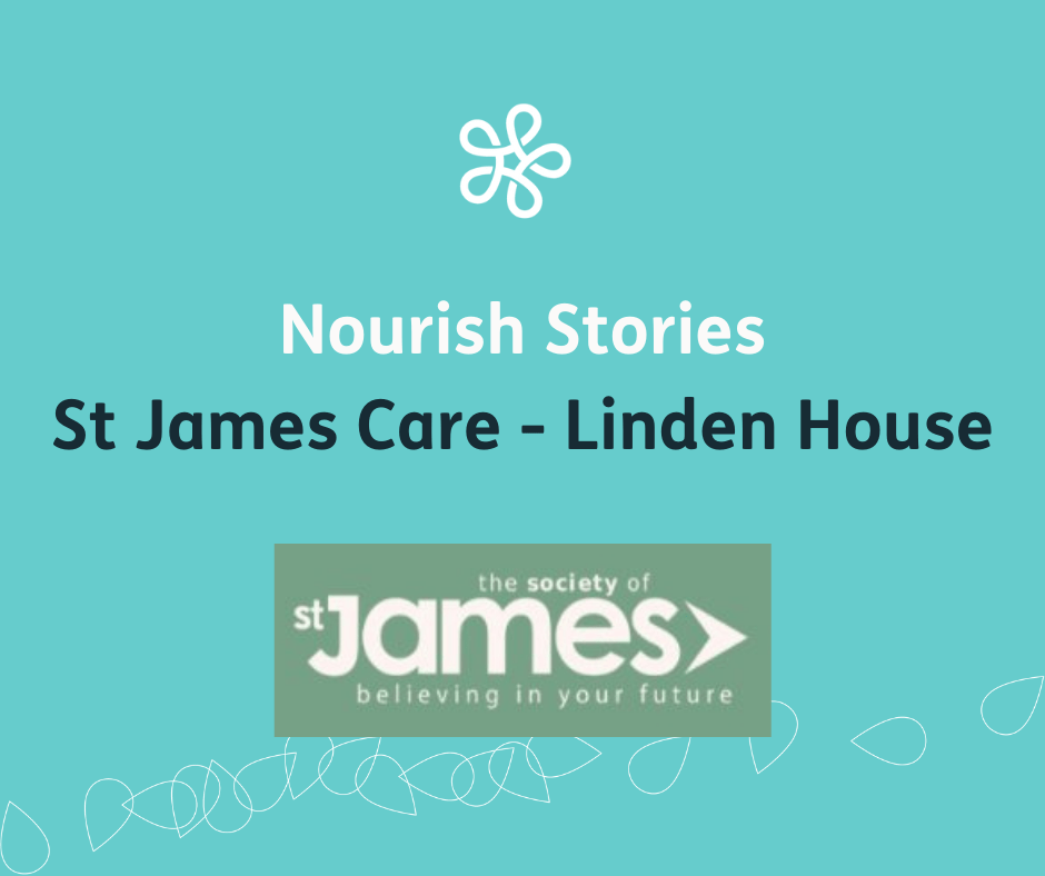 Case Study St James Care Linden House Nourish Care