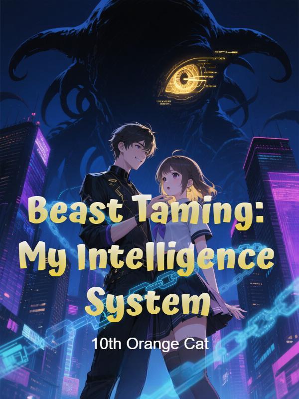 Beast Taming My Intelligence System Chapter 18 The Secret of the