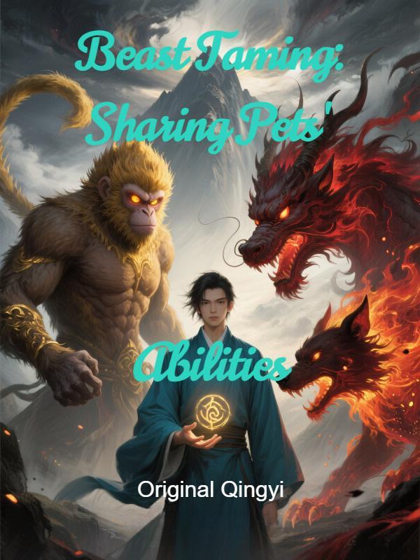 Beast Taming Sharing Pets' Abilities Chapter 154 153 Primordial