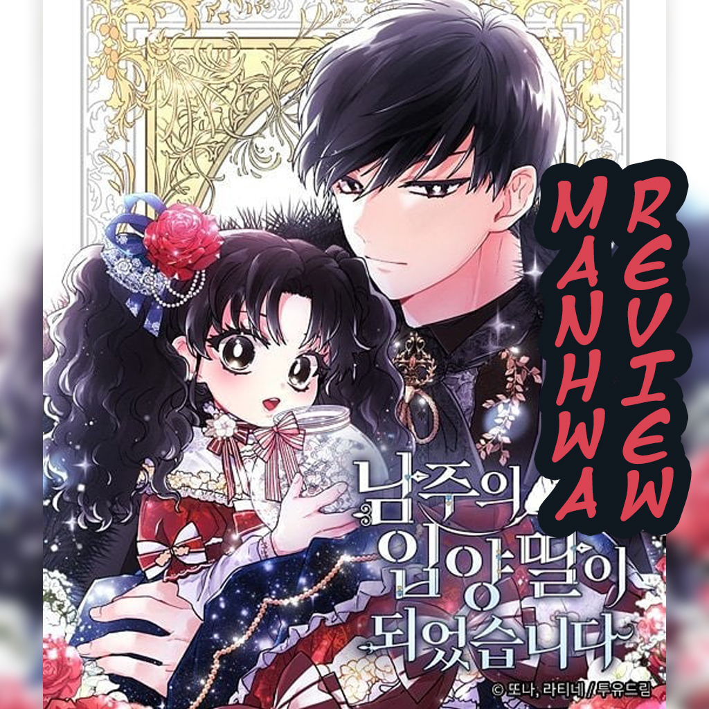 I Became the Male Lead’s Adopted Daughter Manhwa Review