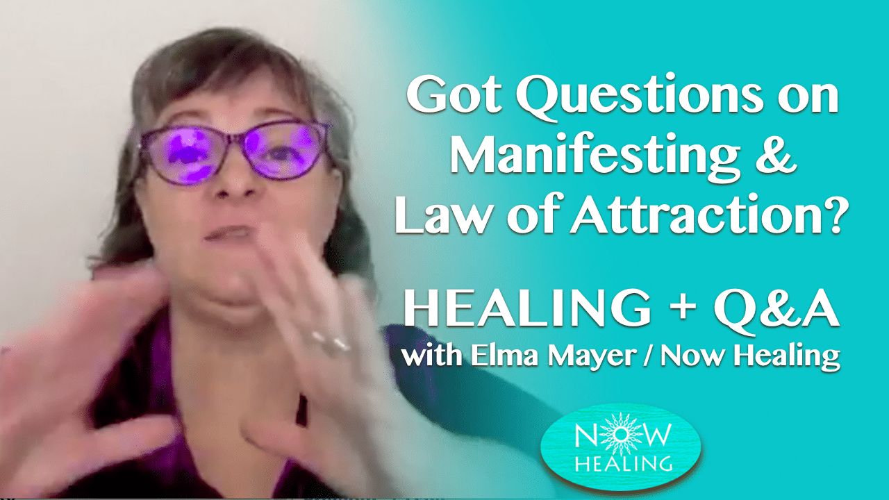 Manifesting & Law of Attraction Your Questions Answered ⋆ Now Healing