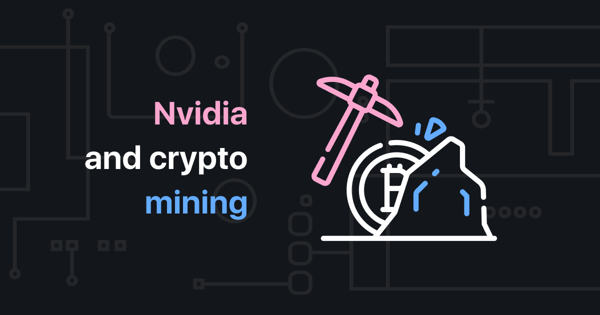 Nvidia & Crypto Mining Everything you need to know