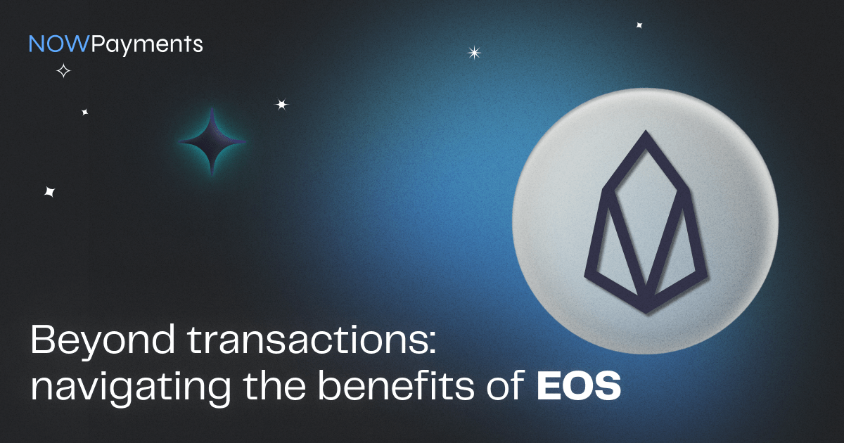 How to Benefit from EOS Payments? NOWPayments(01)