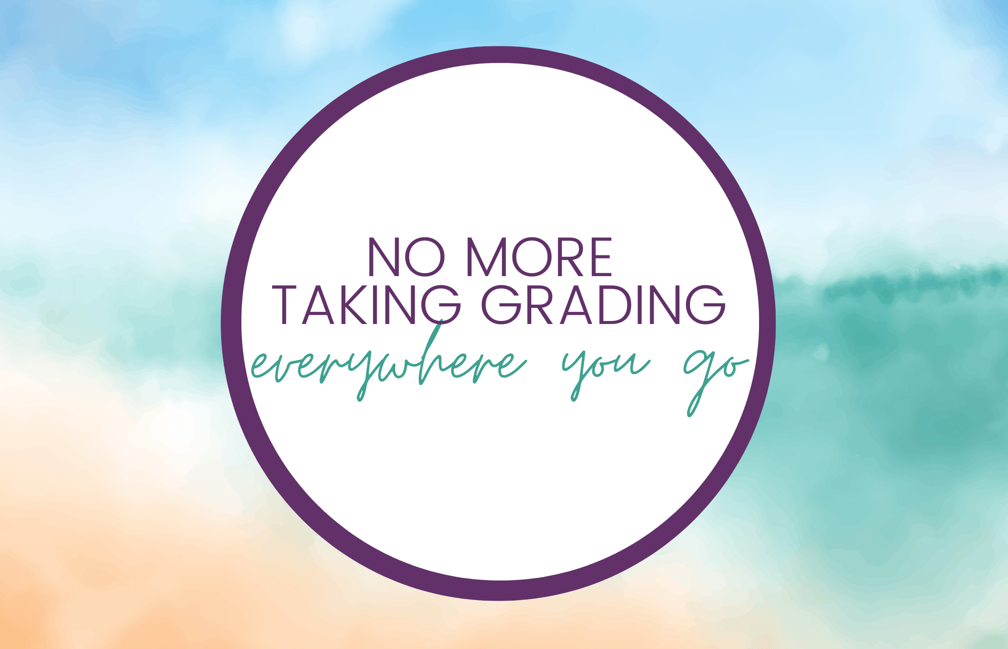 No More Taking Grading Everywhere you Go Spark Creativity