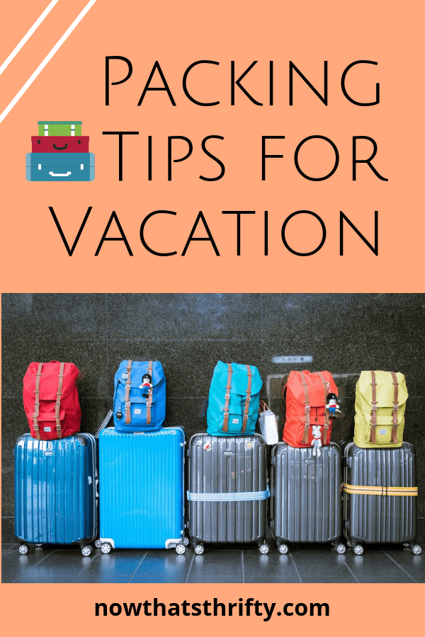20 Packing Tips for Vacation & Travel Now That's Thrifty!