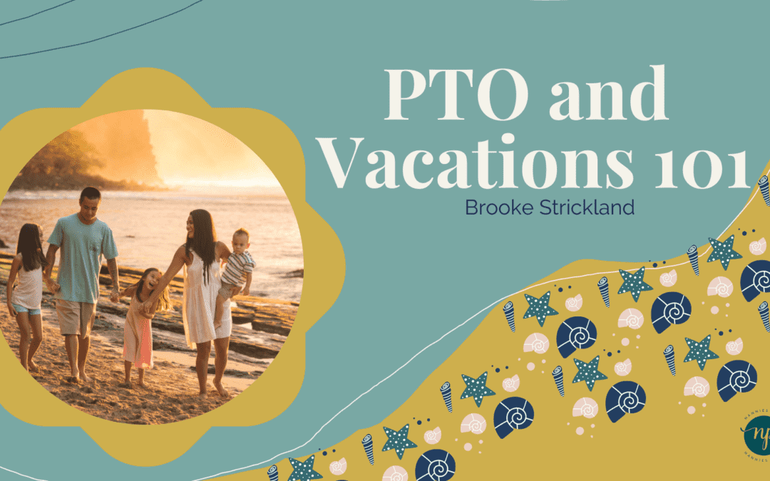 PTO and Vacations 101 Nannies Plus