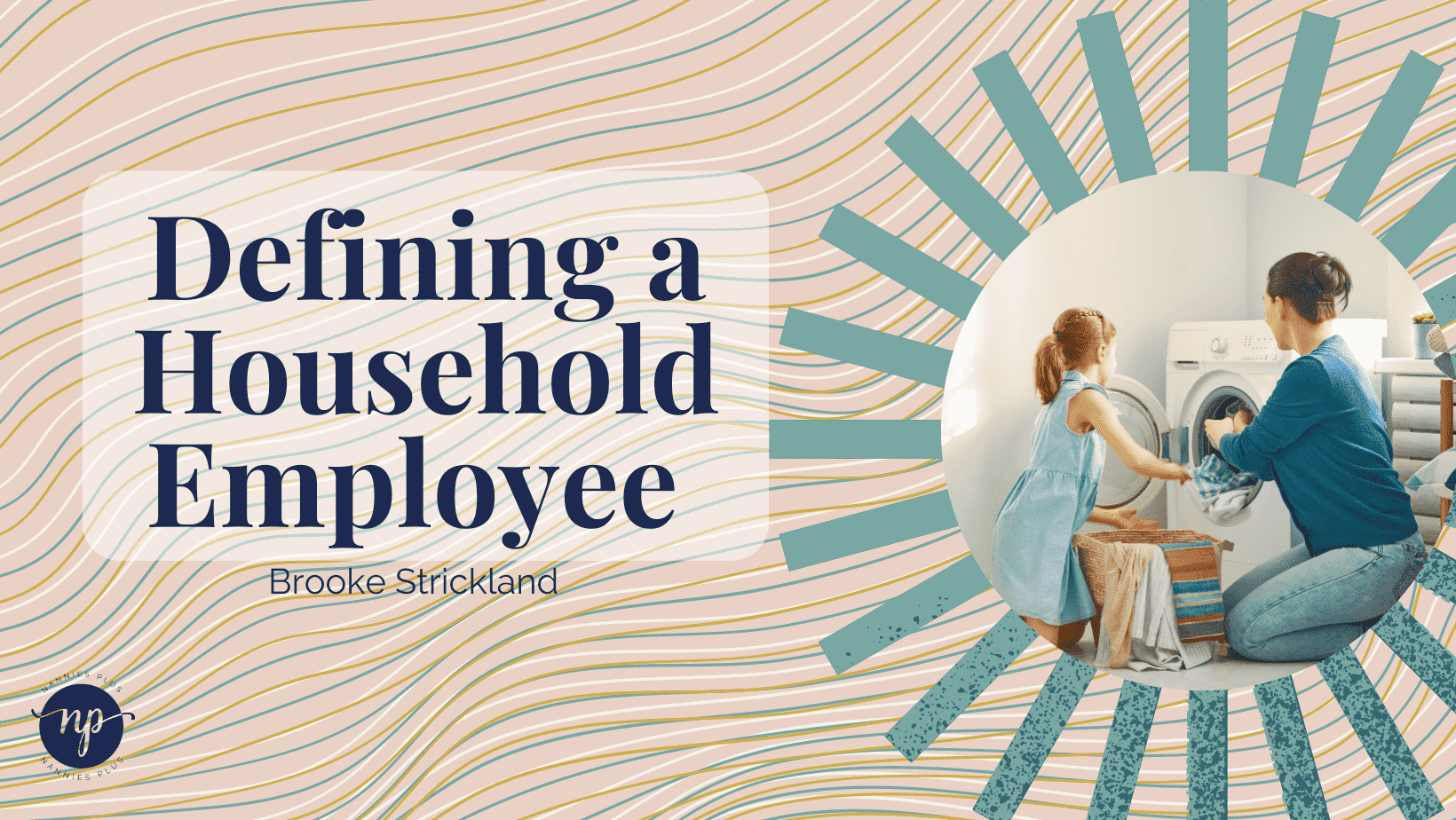 Defining a Household Employee Nannies Plus