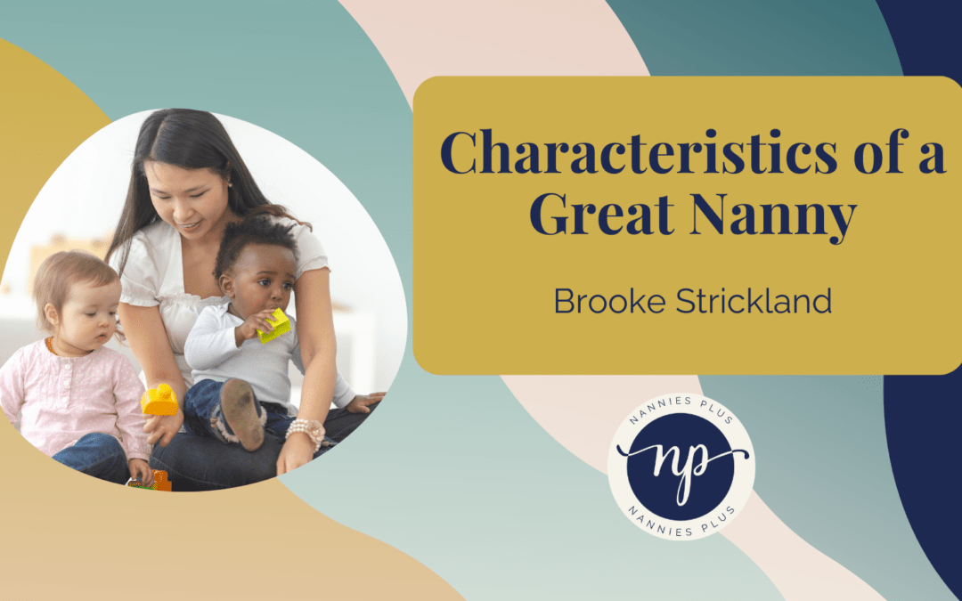 Characteristics of a Great Nanny Nannies Plus