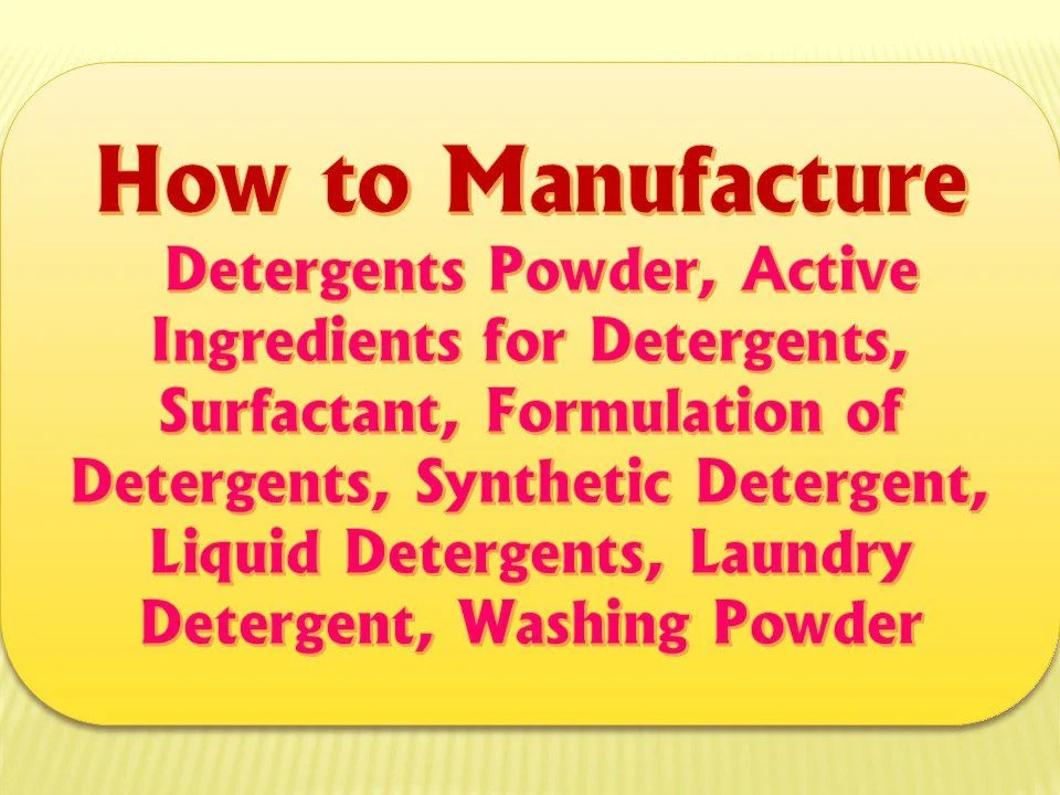 How to Manufacture Detergents Powder, Active Ingredients for Detergents