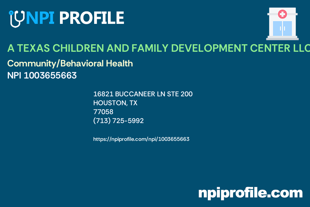 A TEXAS CHILDREN AND FAMILY DEVELOPMENT CENTER LLC, NPI 1003655663