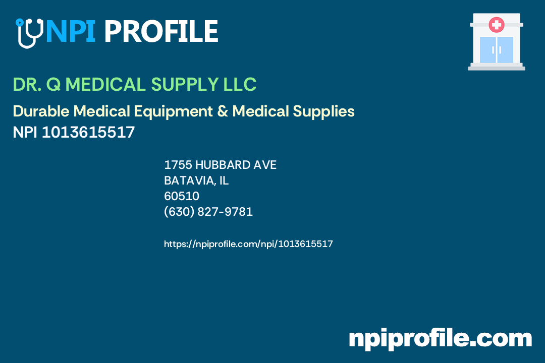 DR. Q MEDICAL SUPPLY LLC, NPI 1013615517 Durable Medical Equipment