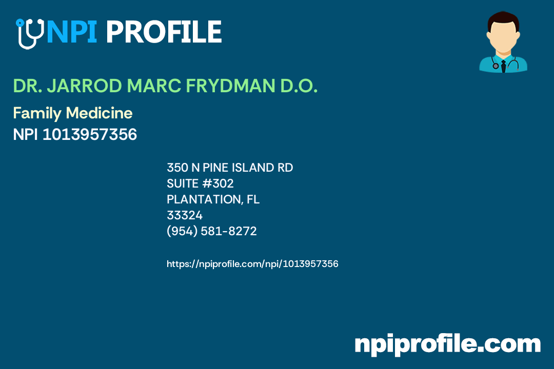 DR. JARROD MARC FRYDMAN D.O., NPI 1013957356 Family Medicine in