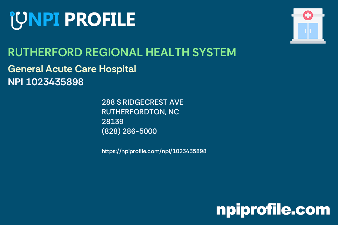 RUTHERFORD REGIONAL HEALTH SYSTEM, NPI 1023435898 General Acute Care Hospital in Rutherfordton, NC