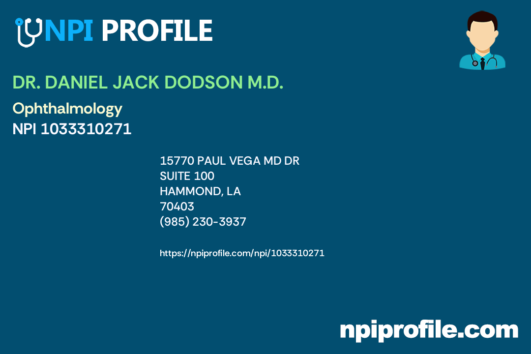 DR. DANIEL JACK DODSON M.D., NPI 1033310271 Ophthalmology in Hammond, LA