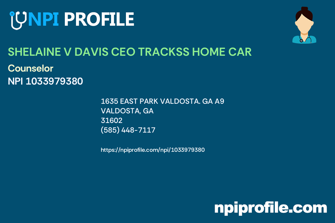 SHELAINE V DAVIS CEO TRACKSS HOME CAR, NPI 1033979380 Counselor in