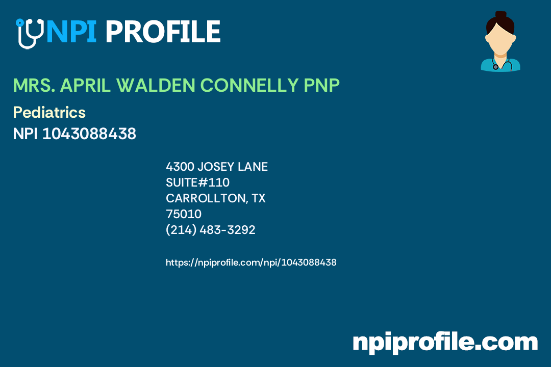MRS. APRIL WALDEN CONNELLY PNP, NPI 1043088438 Pediatrics in