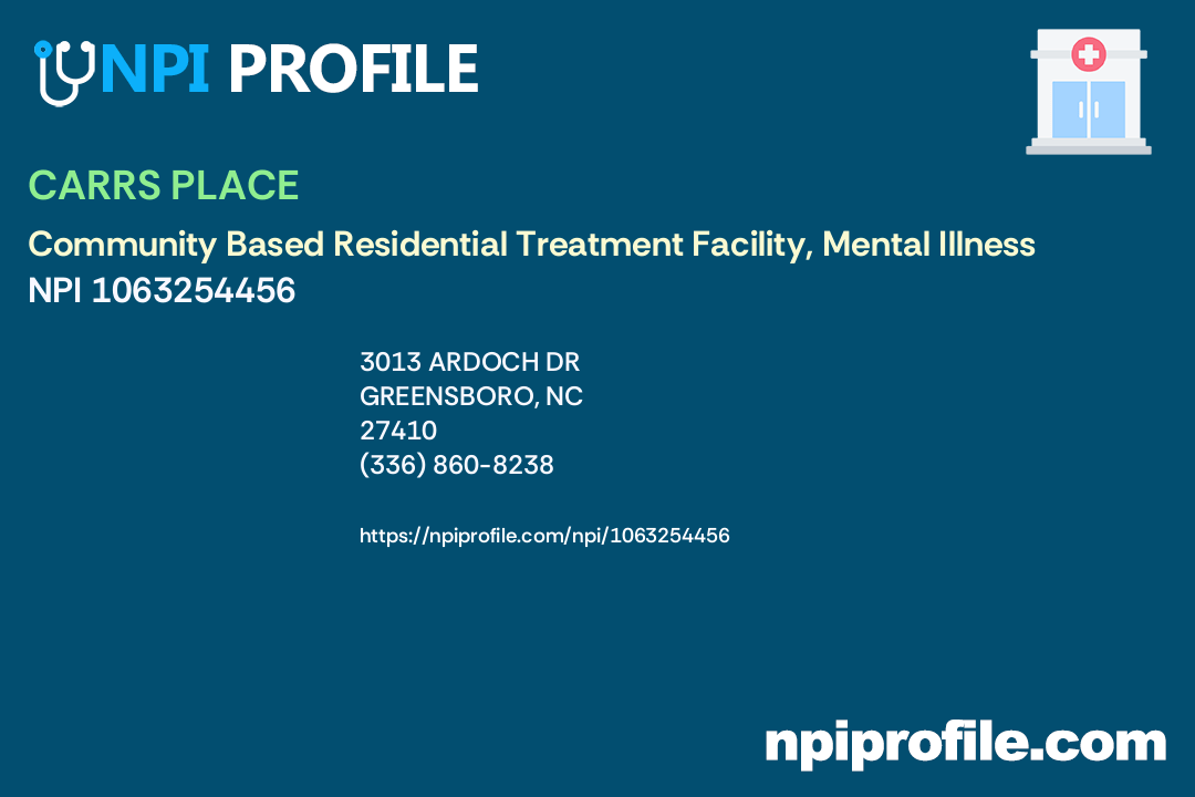 CARRS PLACE, NPI 1063254456 Community Based Residential Treatment Facility, Mental Illness in